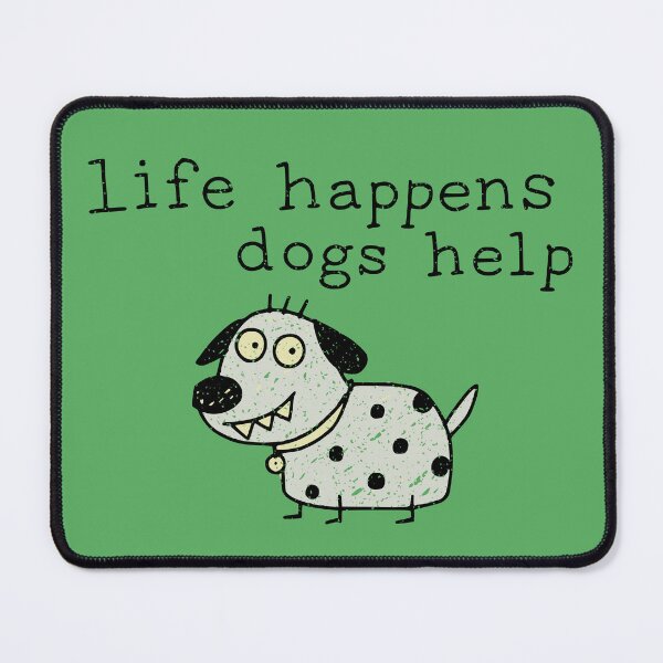 Item preview, Life Happens Dogs Help Funny Spotted Puppy Doodle designed and sold by Studio Bootleg.