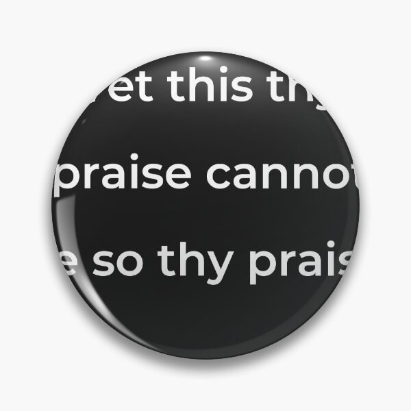 Item preview, “Yet this thy praise cannot be so thy praise,” - print white designed and sold by ariksworld.