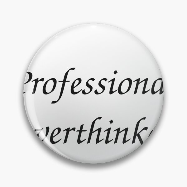 Item preview, Professional overthinker designed and sold by Glitek69.