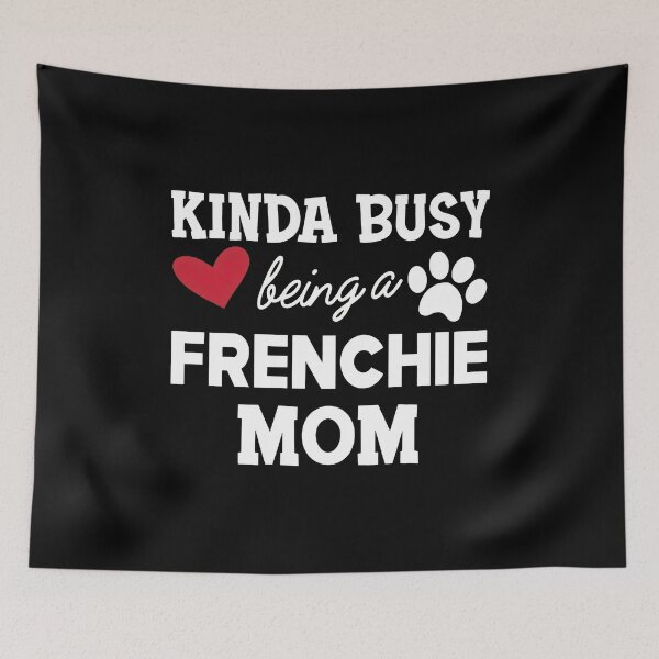 Item preview, Kinda Busy Being a Frenchie Mom Heart Paw designed and sold by GiaoCalonas.