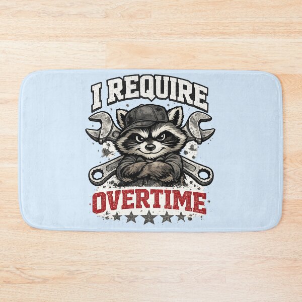 Item preview, I Require Overtime Funny Raccoon Mechanic designed and sold by WearTheVibe Store.