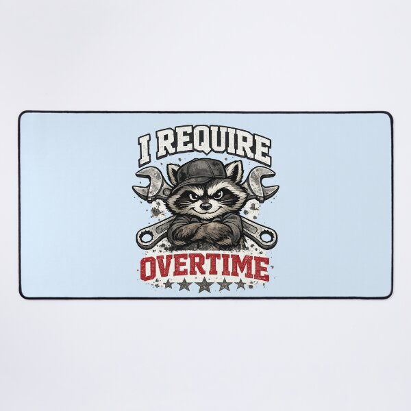 Item preview, I Require Overtime Funny Raccoon Mechanic designed and sold by WearTheVibe Store.