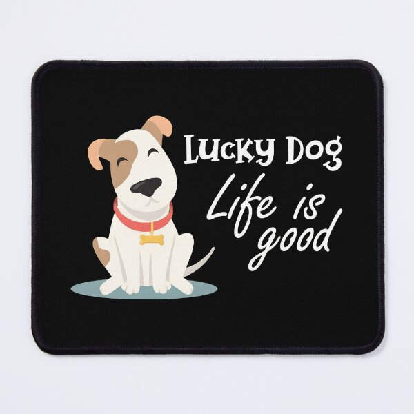 Item preview, Lucky Dog Life is Good Cartoon Dog designed and sold by GiaoCalonas.