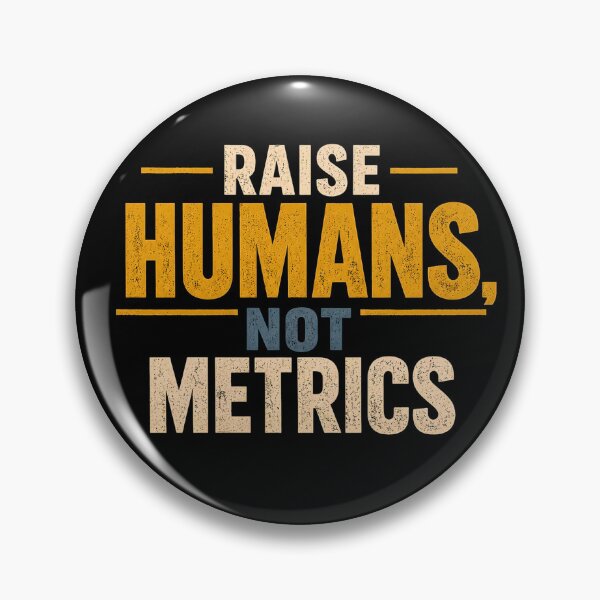 Item preview, Raise Humans Not Metrics Mindful Parenting Family Values Design designed and sold by JerdbordinShop.