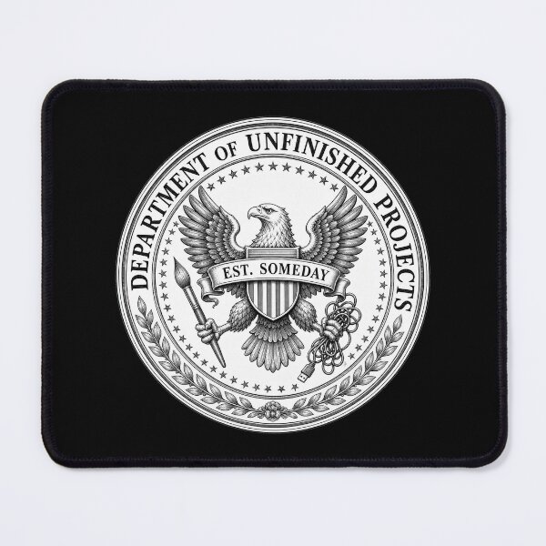 Item preview, culture Department Of Unfinished Projects — Funny Fake Government Seal designed and sold by Uglyandcute.