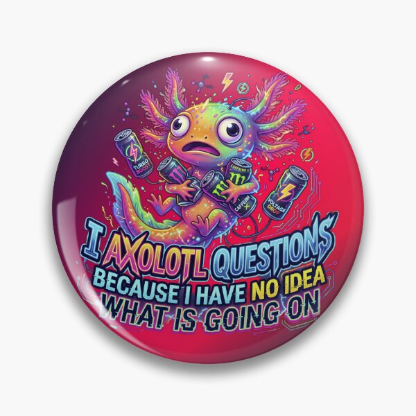 Item preview, Funny Axolotl Questions Because I Have No Idea What Is Going On designed and sold by LOVEARTDESIGN.