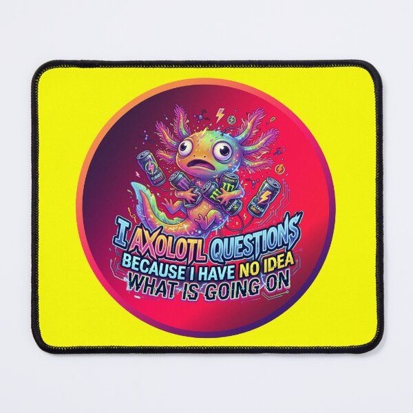 Item preview, Funny Axolotl Questions Because I Have No Idea What Is Going On designed and sold by LOVEARTDESIGN.