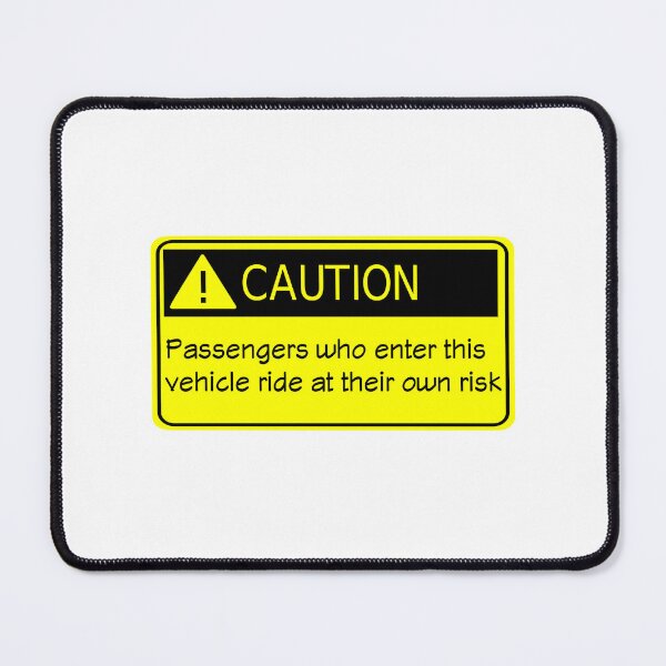 Item preview, Caution Passengers Riding In This Vehicle Ride At Their Own Risk designed and sold by Lion-Minard.