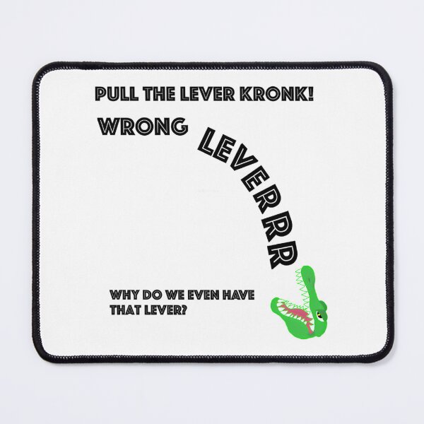 Item preview, Pull The Lever Kronk Wrong Lever Emperors New Groove designed and sold by Tavaris-Disalvo.