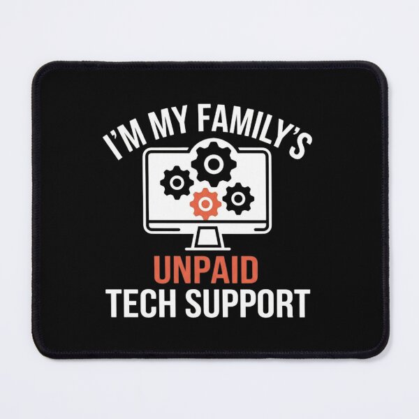 Item preview, I'm My Family's Unpaid Tech Support Funny IT Tech Support Computer Support designed and sold by haitrieuic96.