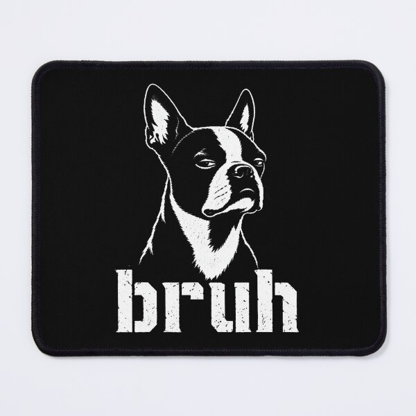 Item preview, Bruh Funny Boston Terrier Meme Dog Lover designed and sold by MOHAMED AKKAR.