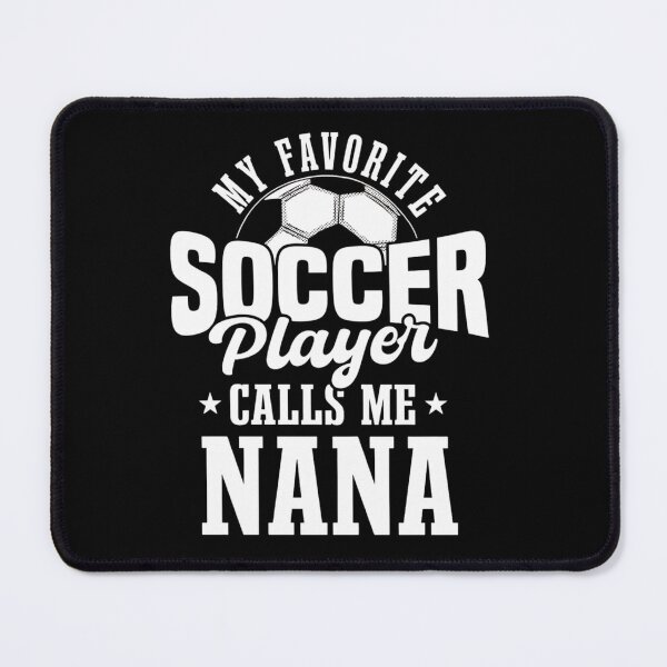 Item preview, My Favorite Soccer Player Calls Me Nana Cute Soccer Grandma designed and sold by haitrieuic96.