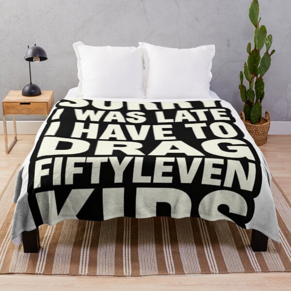 Item preview, Sorry I Was Late I Have to Drag Fiftyleven Kids 2 designed and sold by Positive&FunnyThings.