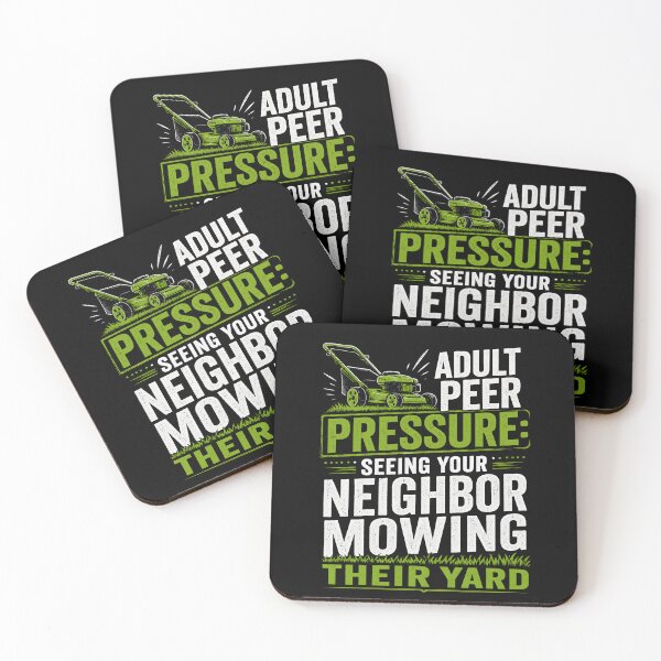 Item preview, Adult Peer Pressure Seeing Your Neighbor Mowing Their Yard designed and sold by Animavera.