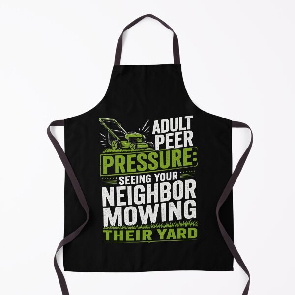 Item preview, Adult Peer Pressure Seeing Your Neighbor Mowing Their Yard designed and sold by Animavera.