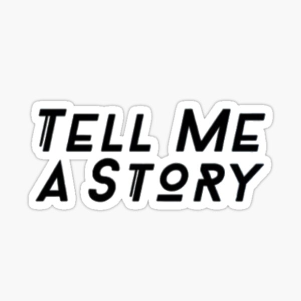 "Tell Me a Story Logo" Sticker by kardish | Redbubble