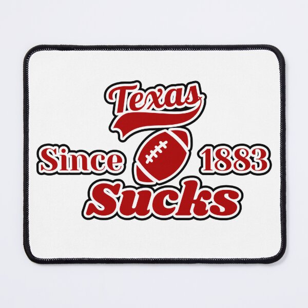 Item preview, Texas Sucks Since 1883 designed and sold by Elpresidenteez.