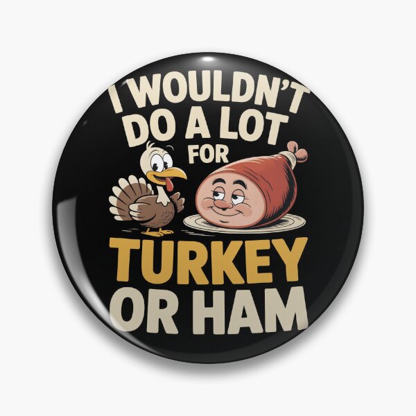 Item preview, I Wouldn’t Do A Lot For Turkey Or Ham Funny Retro Thanksgiving Gift for Food Lovers designed and sold by SkymarArt.