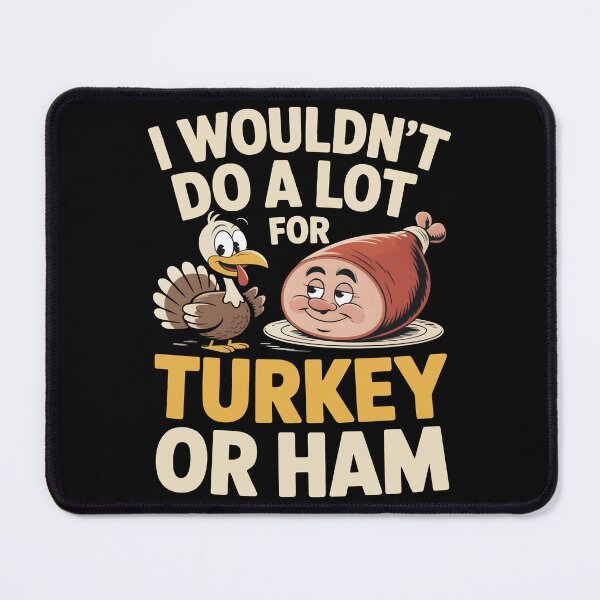 Item preview, I Wouldn’t Do A Lot For Turkey Or Ham Funny Retro Thanksgiving Gift for Food Lovers designed and sold by SkymarArt.