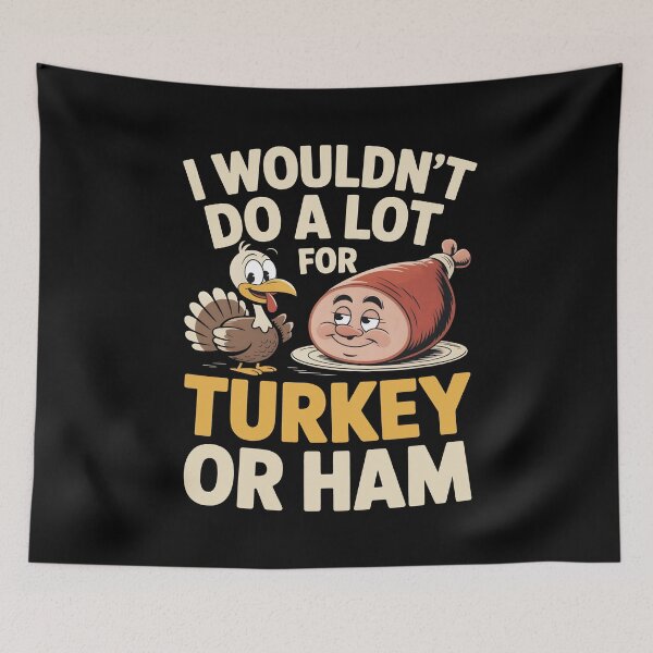 Item preview, I Wouldn’t Do A Lot For Turkey Or Ham Funny Retro Thanksgiving Gift for Food Lovers designed and sold by SkymarArt.