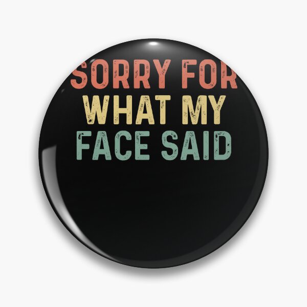 Item preview, Sorry For What My Face Said Sarcasm Tee designed and sold by borutawear.