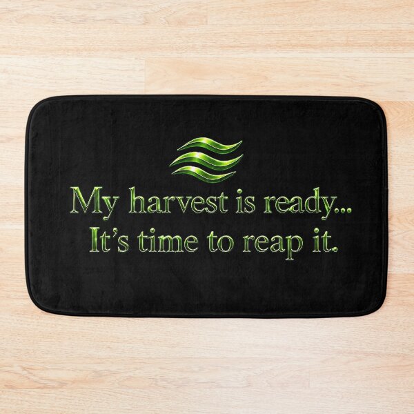Item preview, My harvest is ready... It's time to reap it. designed and sold by MaxDreamsArt.