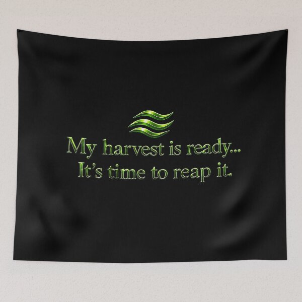Item preview, My harvest is ready... It's time to reap it. designed and sold by MaxDreamsArt.