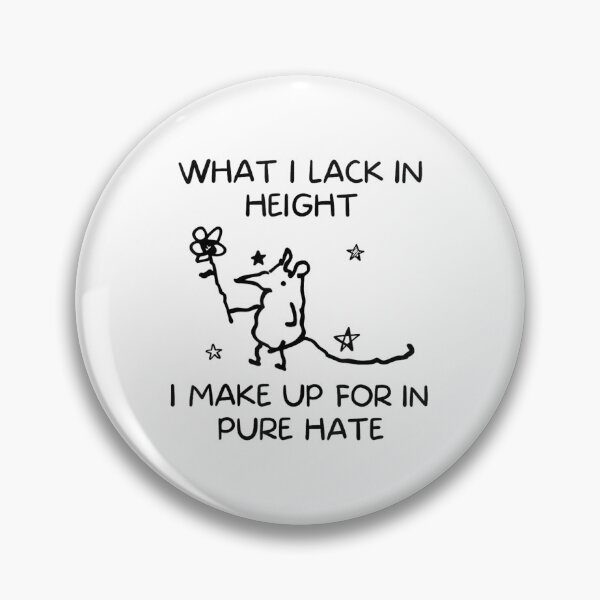 Item preview, What I Lack In Height I Make Up For In Pure Hate Funny designed and sold by Capisedo.