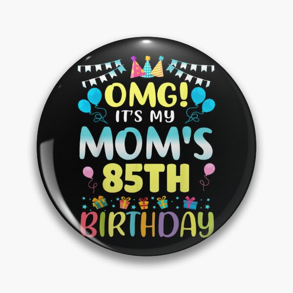 Item preview, OMG It Is My Mom Eighty Fifth Birthday Colorful Celebration Graphic Party Design designed and sold by Daisy Grimes.