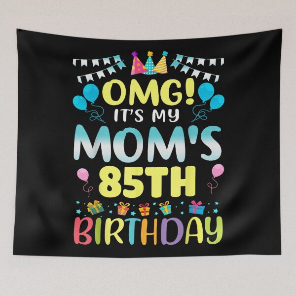 Item preview, OMG It Is My Mom Eighty Fifth Birthday Colorful Celebration Graphic Party Design designed and sold by Daisy Grimes.
