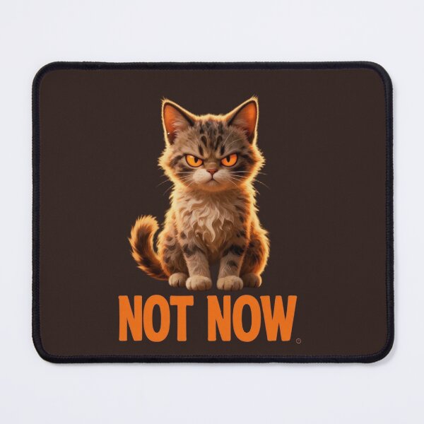 Item preview, Funny Grumpy Kitten "Not Now" Sarcastic Cat Lover Gift designed and sold by BLUESKY11a.