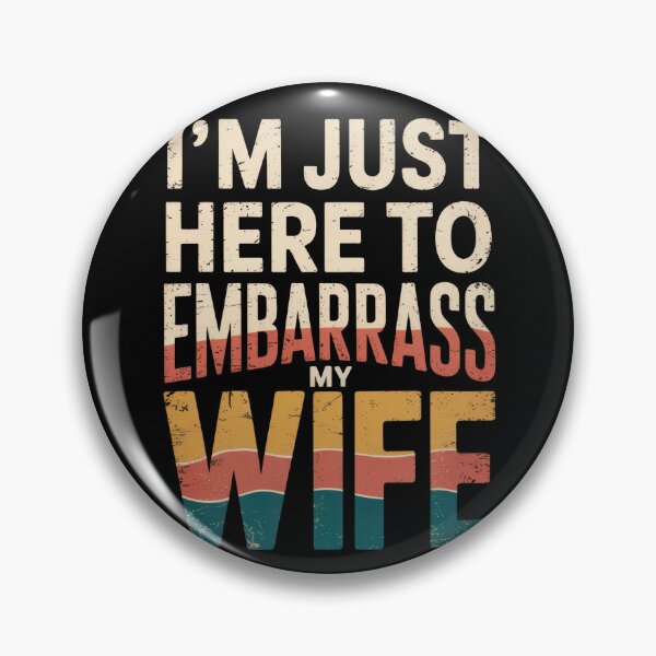 Item preview, I'm Just Here To Embarrass My Wife designed and sold by borutawear.