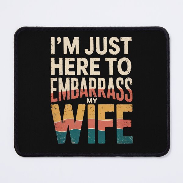 Item preview, I'm Just Here To Embarrass My Wife designed and sold by borutawear.