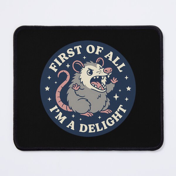 Item preview, First Of All I'M A Delight Funny Angry Possum designed and sold by Kaleighcormack.