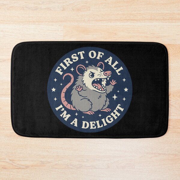Item preview, First Of All I'M A Delight Funny Angry Possum  designed and sold by Kaleighcormack.