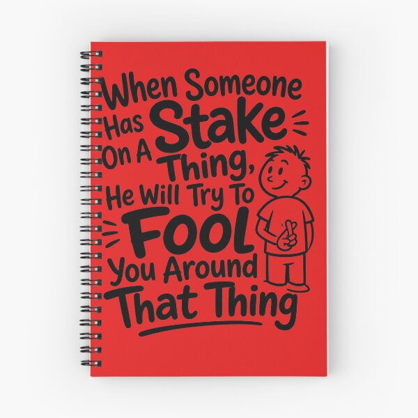 Item preview, When Someone Has Stake On A Thing  He Will Try To Fool You Around That Thing designed and sold by DesignPrePress.