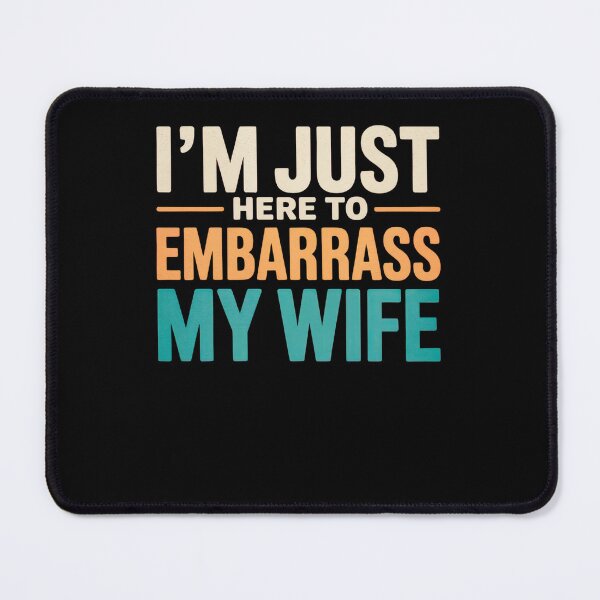 Item preview, I'm Just Here To Embarrass My Wife designed and sold by borutawear.