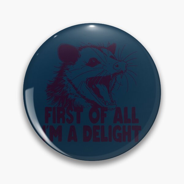 Item preview, First Of All I'M A Delight Sarcastic Angry Opossum  designed and sold by Kaleighcormack.