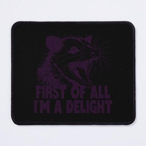 Item preview, First Of All I'M A Delight Sarcastic Angry Opossum designed and sold by Kaleighcormack.