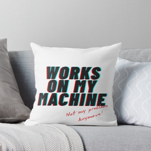 Item preview, Works on my machine designed and sold by Out of Scope.