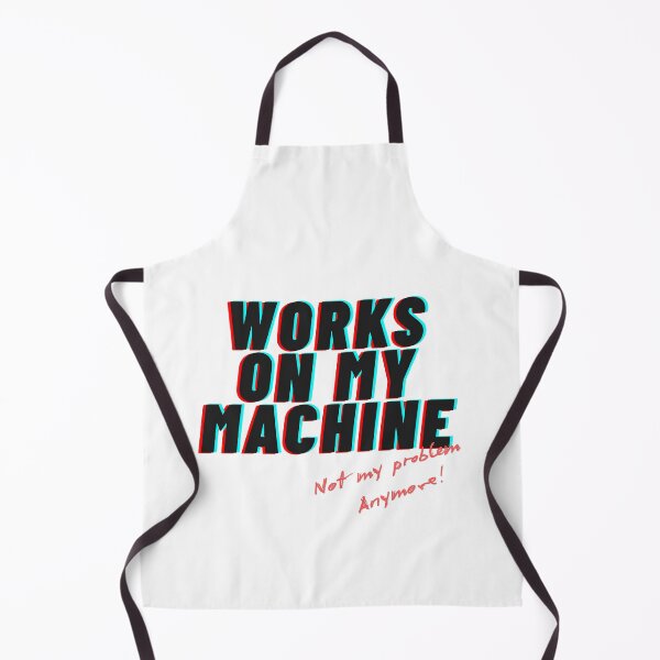 Item preview, Works on my machine designed and sold by Out of Scope.