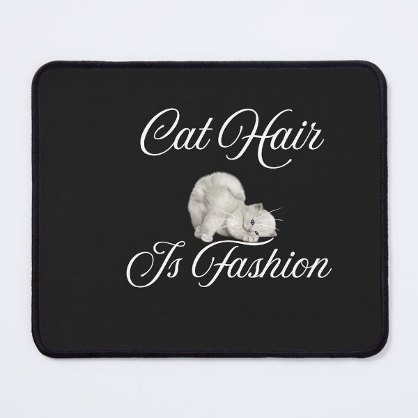 Item preview, Cat Hair Is Fashion designed and sold by Bubpat.