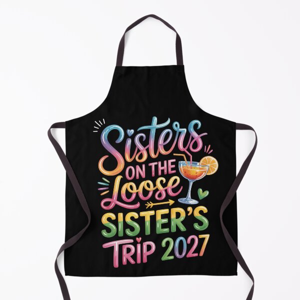 Item preview, Sisters on the Loose, Sister’s Trip 2027 designed and sold by jkrphoto.