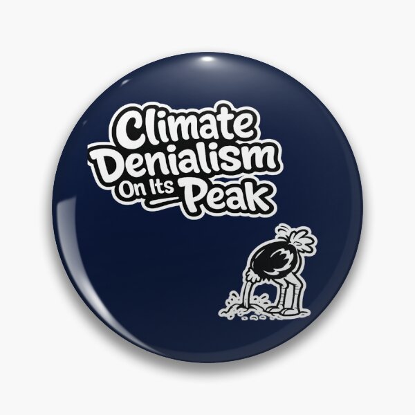 Item preview, Climate Denialism On Its Peak designed and sold by DesignPrePress.