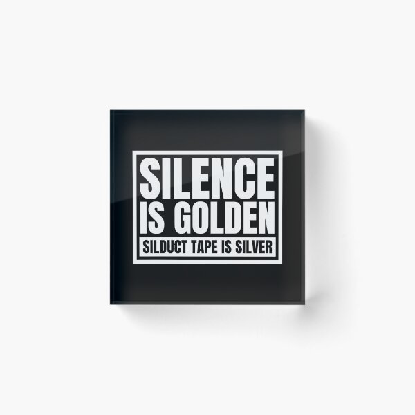 Item preview, Silence is golden, duct tape is silver designed and sold by Dondonmart.