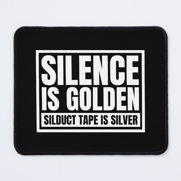 Item preview, Silence is golden, duct tape is silver designed and sold by Dondonmart.