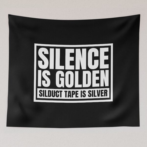 Item preview, Silence is golden, duct tape is silver designed and sold by Dondonmart.
