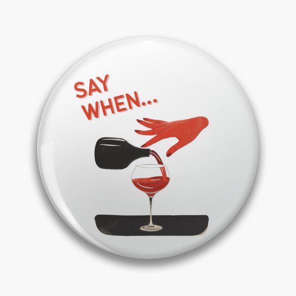 Item preview, Say When - Wine Lover  designed and sold by evavv-studio.