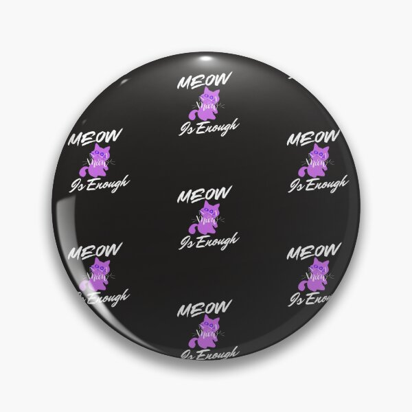 Item preview, Meow Is Enough designed and sold by Bubpat.