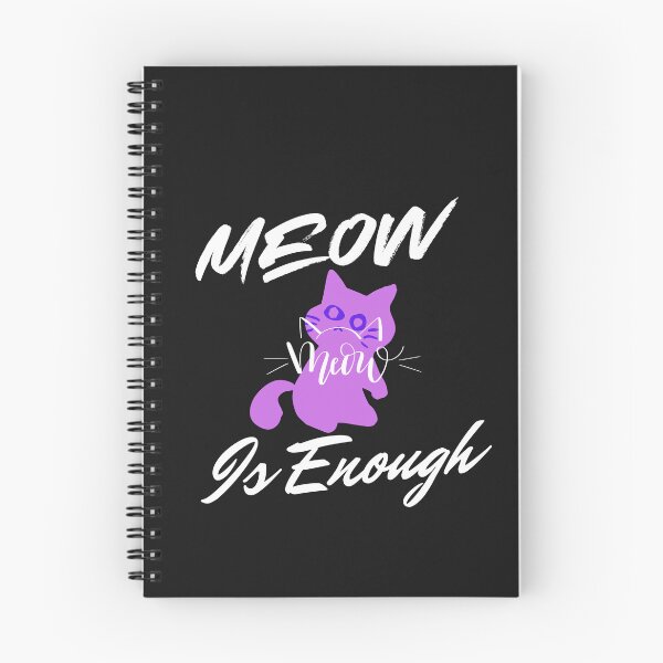 Item preview, Meow Is Enough designed and sold by Bubpat.